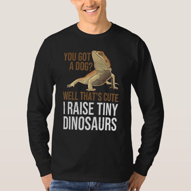 Bearded Dragon  Men Women  I Raise Tiny Dinosaurs T-Shirt (Front)