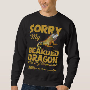 Bearded Dragon My Bearded Dragon Ate My Homework Sweatshirt