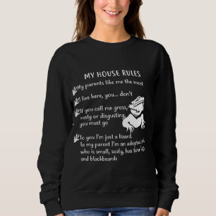 Bearded Dragon My House Rules Bearded Dragon Sweatshirt