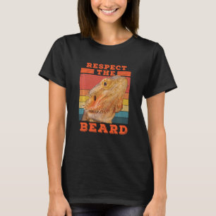 Bearded Dragon Respect The Beard Lizard And Reptil T-Shirt