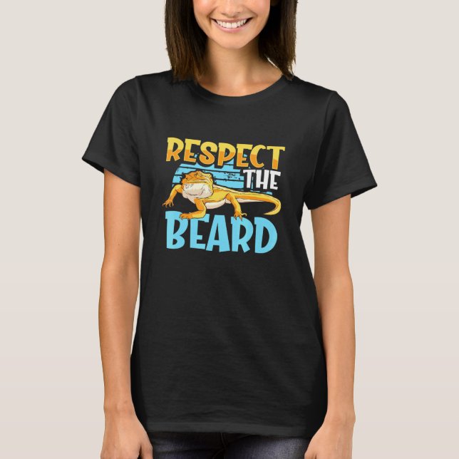 Bearded Dragon Respect The Beard Reptiles T-Shirt (Front)