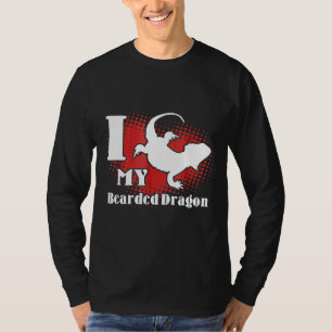 Bearded Dragon Shirt I Love My Bearded Dragon