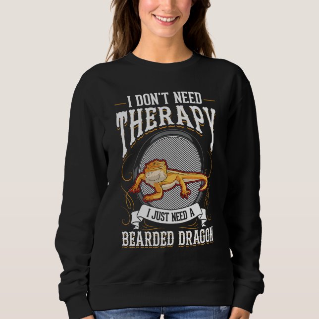 Bearded Dragon Therapy Sweatshirt (Front)