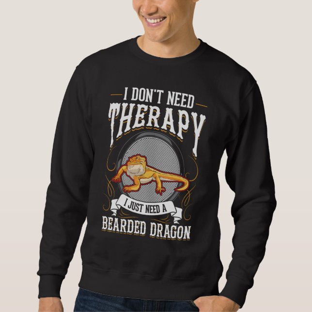 Bearded Dragon Therapy Sweatshirt (Front)