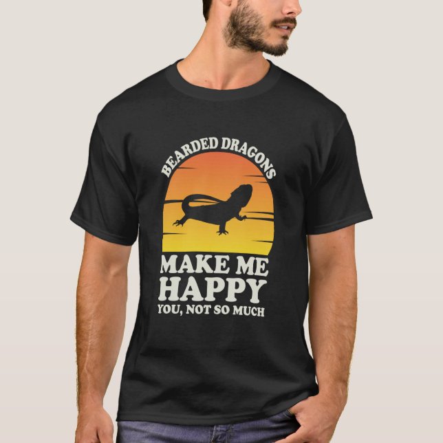 Bearded Dragons Make Me Happy Bearded Dragon Cloth T-Shirt (Front)