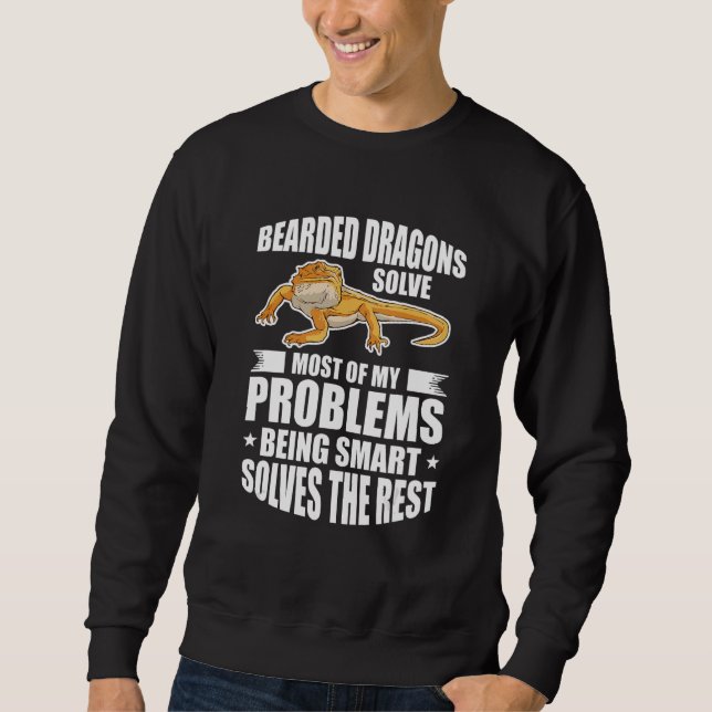 Bearded Dragons Solve Most Of My Problems Bearded  Sweatshirt (Front)