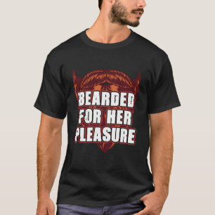 Bearded For Her Pleasure Funny Beard Lover Humour  T-Shirt