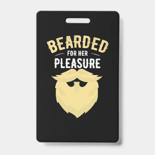 Bearded For Her Pleasure ID Badge
