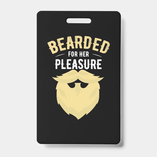 Bearded For Her Pleasure ID Badge (Front)