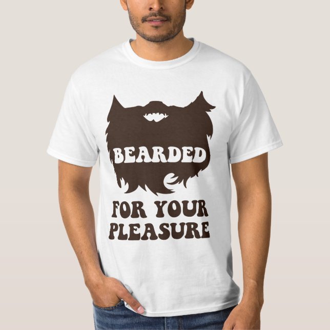 Bearded For Your Pleasure T-Shirt (Front)