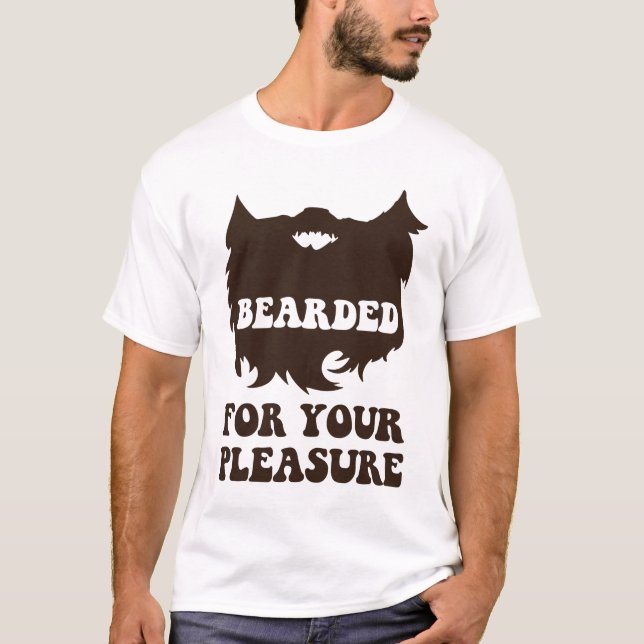 Bearded For Your Pleasure T-Shirt (Front)