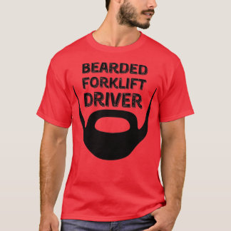 Bearded Forklift Driver T-Shirt