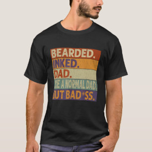 Bearded Inked Dad Like A Normal Dad But Badas Vint T-Shirt