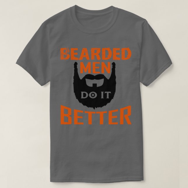 Bearded Men Do It Better 3 T-Shirt (Design Front)