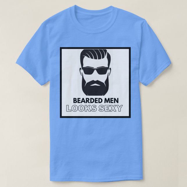 Bearded Men Looks Sexy T-Shirt (Design Front)