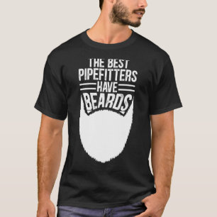 Bearded Pipefitter Quote Text Design T-Shirt