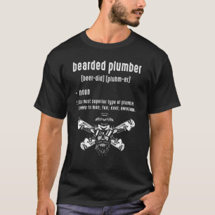 bearded plumber noun definition plumbing Pipefitte T-Shirt