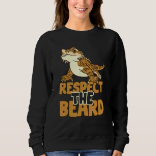 Bearded Respect The Beard Dragon Lizard Sweatshirt