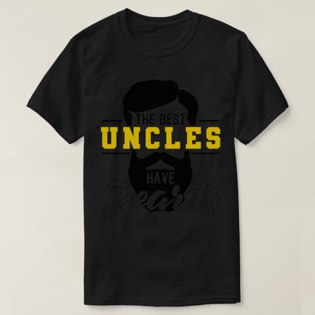 Bearded Uncle Best Uncles Have Beards Gift 3 T-Shirt (Design Front)