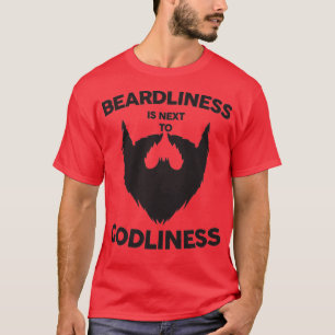 Beardliness is Next to Godliness Beard Lovers Donx T-Shirt