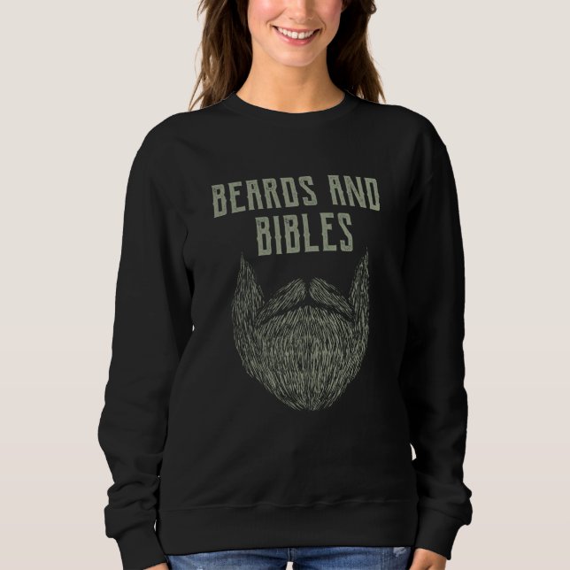 Beards and Bibles Motivational Quote Christian Ins Sweatshirt (Front)
