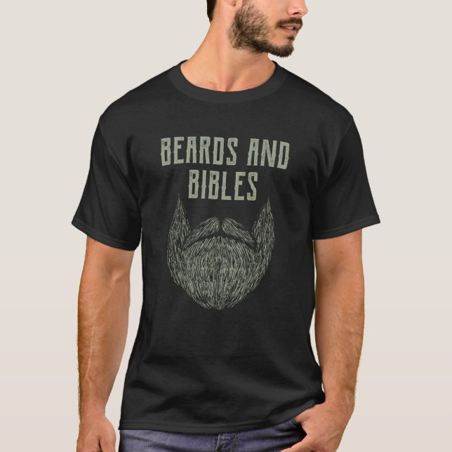 Beards and Bibles Motivational Quote Christian Ins T-Shirt (Front)