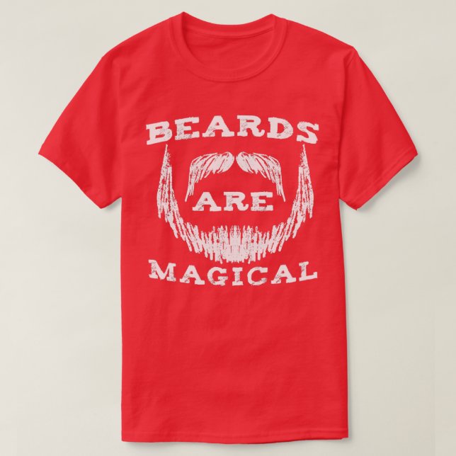 Beards Are Magical Funny Beard Gift T-Shirt (Design Front)