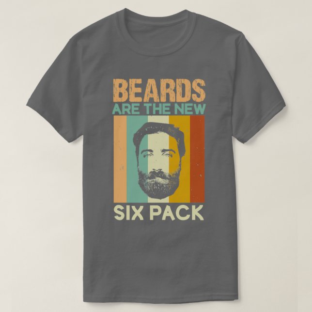 Beards are the new six pack 16 T-Shirt (Design Front)