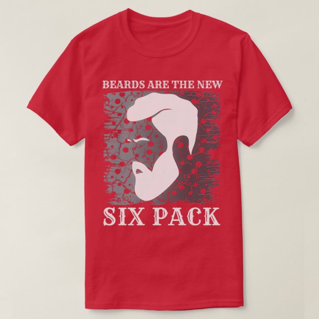 Beards Are The New Six Pack 18 T-Shirt (Design Front)
