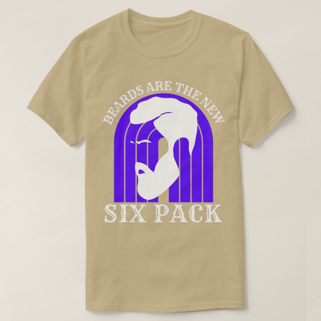Beards Are The New Six Pack 46 T-Shirt (Design Front)