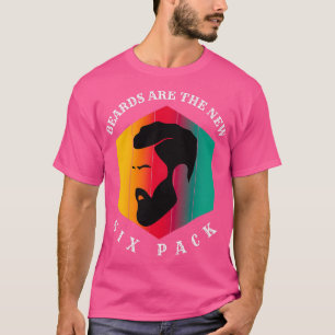 Beards Are The New Six Pack 8 3 T-Shirt