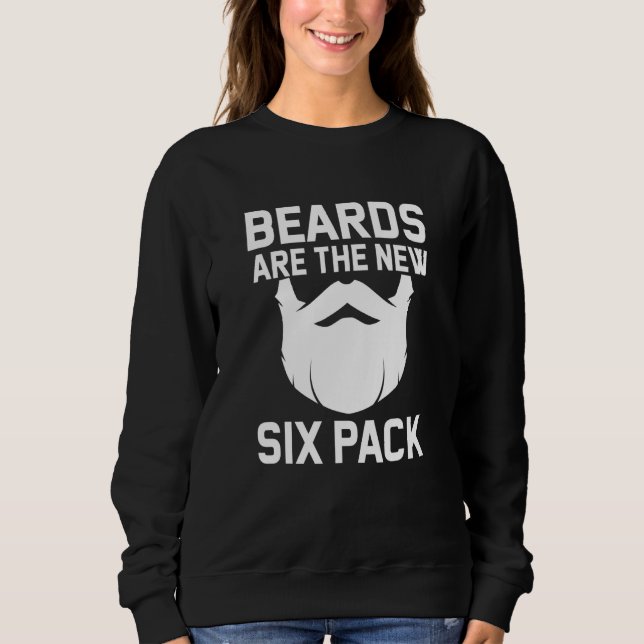 Beards Are The New Six Pack Bearded Dad Uncle Humo Sweatshirt (Front)