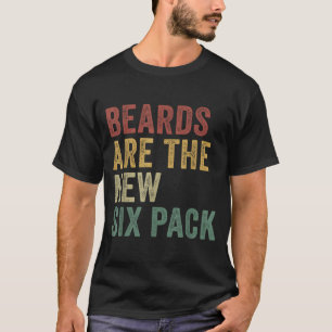 Beards Are The New Six Pack Funny Bearded Men T-Shirt