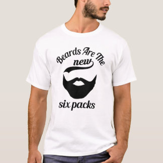 Beards Are The New Six Packs T-shirt Man