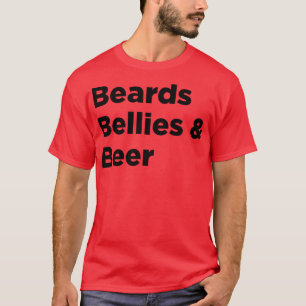 Beards Bellies Beer T-Shirt