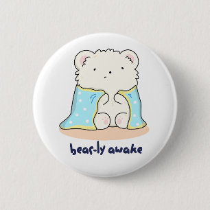 Bearly Awake Funny Sleepy Bear Pun  6 Cm Round Badge