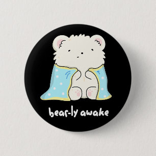 Bearly Awake Funny Sleepy Bear Pun Dark BG 6 Cm Round Badge