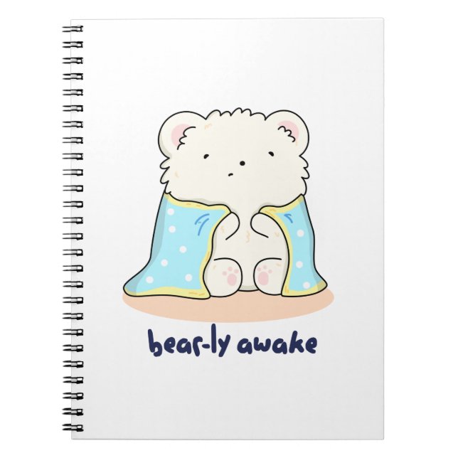Bearly Awake Funny Sleepy Bear Pun  Notebook (Front)
