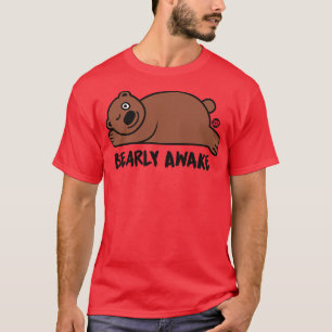 BEARLY AWAKE T-Shirt