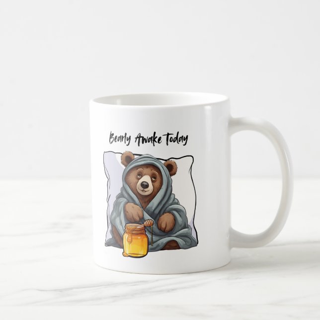 Bearly Awake Today Coffee Mug (Right)