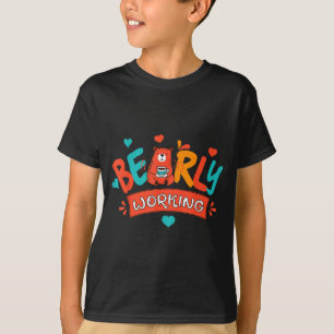Bearly Working Funny Pun For Slacker Easy Job Empl T-Shirt