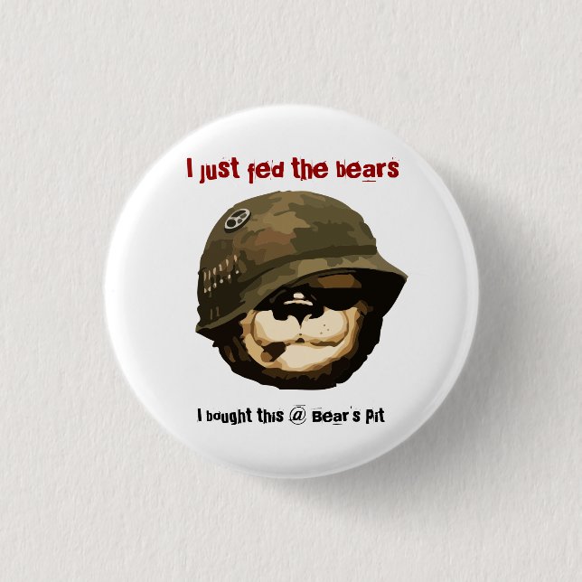 Bearpit "I Just Fed the Bears" Button (Front)