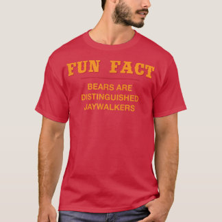 Bears are Honoured Jaywalkers Funny Animal Pun Hum T-Shirt