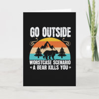 Bears - Go Outside Worst Case Scenario