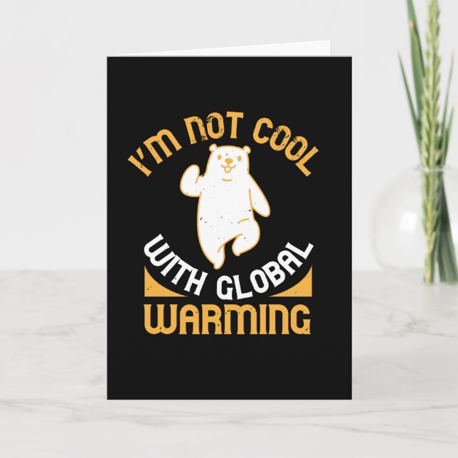 Bears - I'm Not Cool With Global Warming Card (Front)