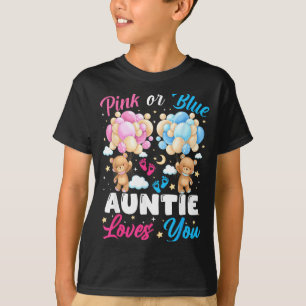 Bears nk Or Blue Auntie Loves You Gender Reveal T-Shirt