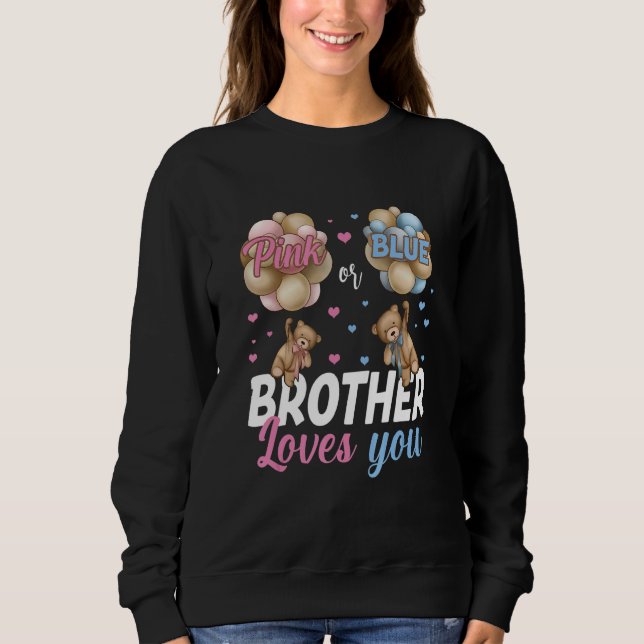 Bears Pink Or Blue Brother Loves You Gender Reveal Sweatshirt (Front)