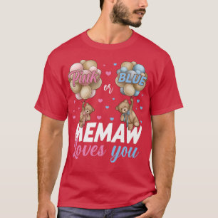 Bears Pink Or Blue Memaw Loves You Gender Reveal T-Shirt