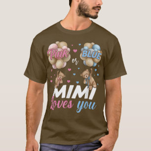 Bears Pink Or Blue Mimi Loves You Gender Reveal T-Shirt