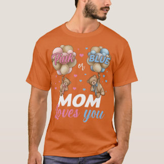 Bears Pink Or Blue Mum Loves You Gender Reveal T-Shirt